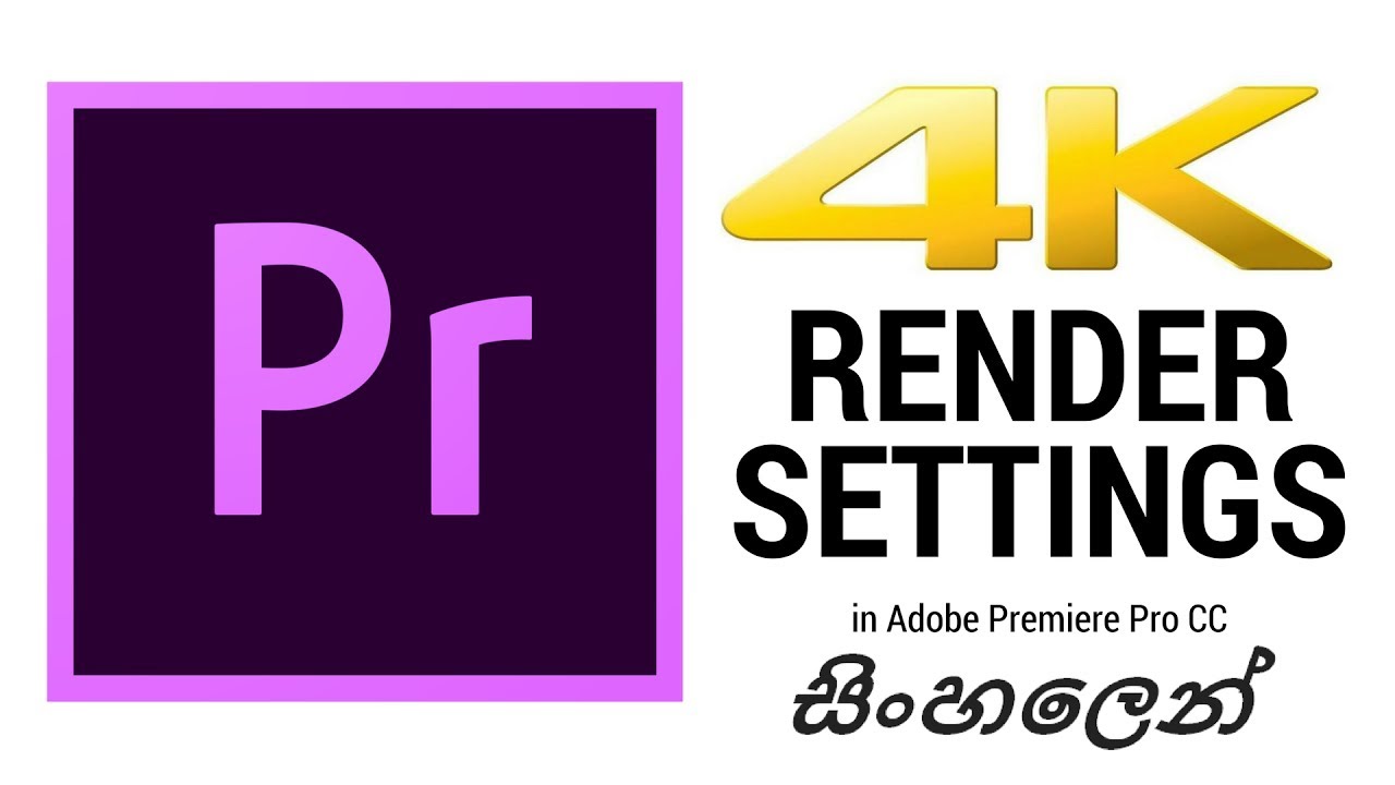 SINHALA TECH BYTES How To Export 4K Video in Premiere Pro CC for YouTube in Sinhala