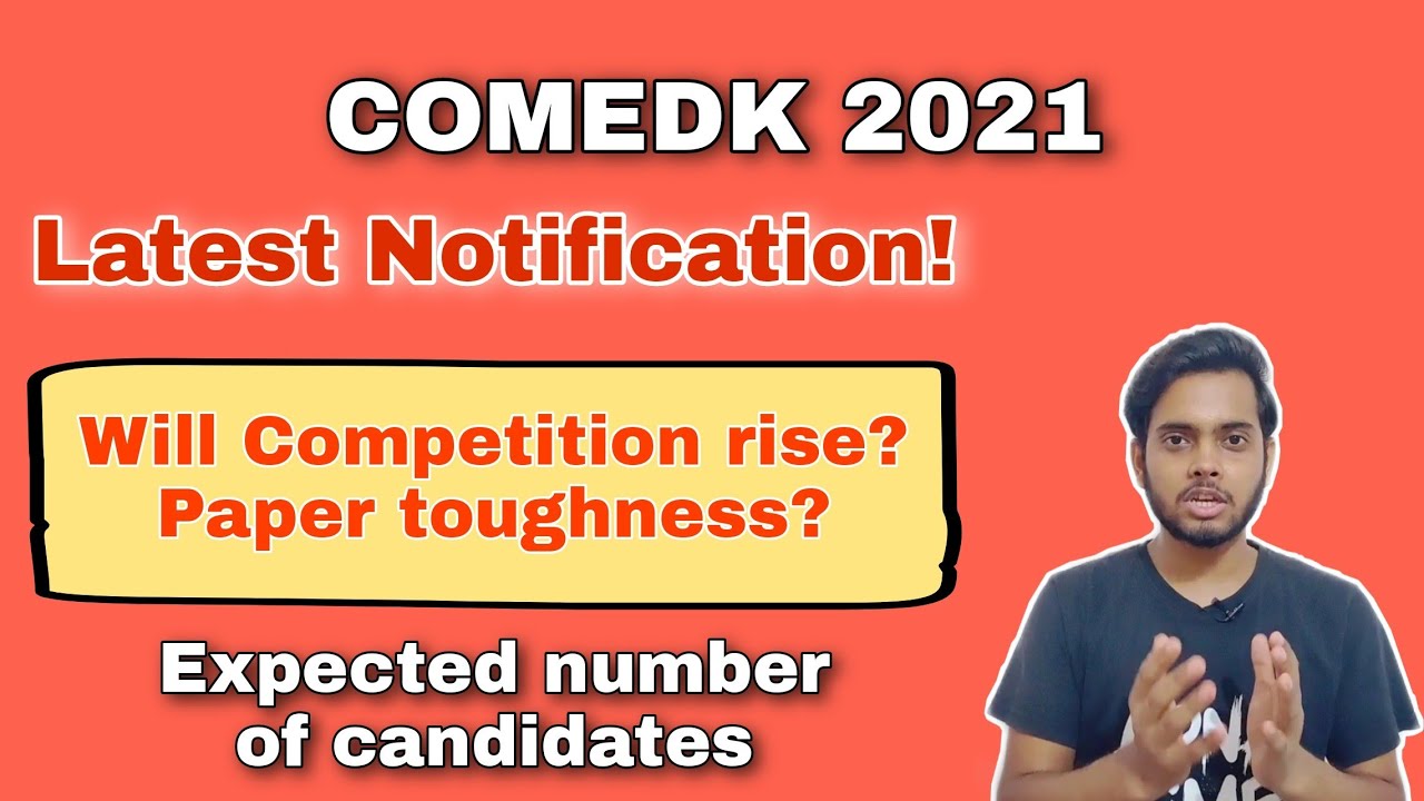 COMEDK 2021| Latest Notification| Will competition rise?| Paper toughness|Expected no. of applicants