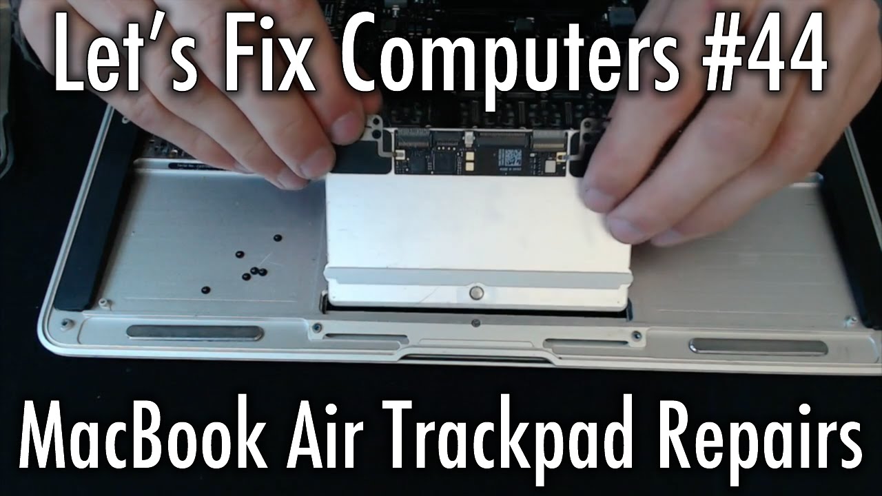 LFC#44 - MacBook Air Trackpad Repairs