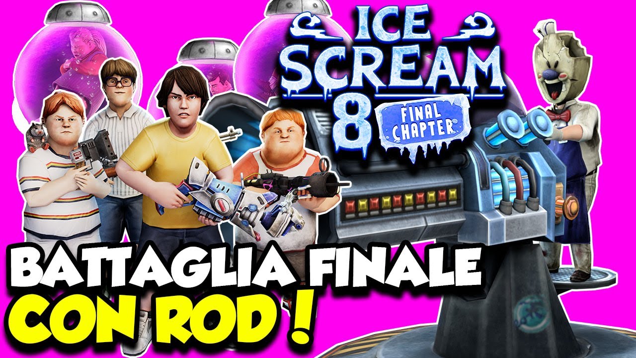 BATTAGLIA FINALE CON ROD e RIVELAZIONI! - Ice Scream 8 - Android - (Salvo Pimpo's)