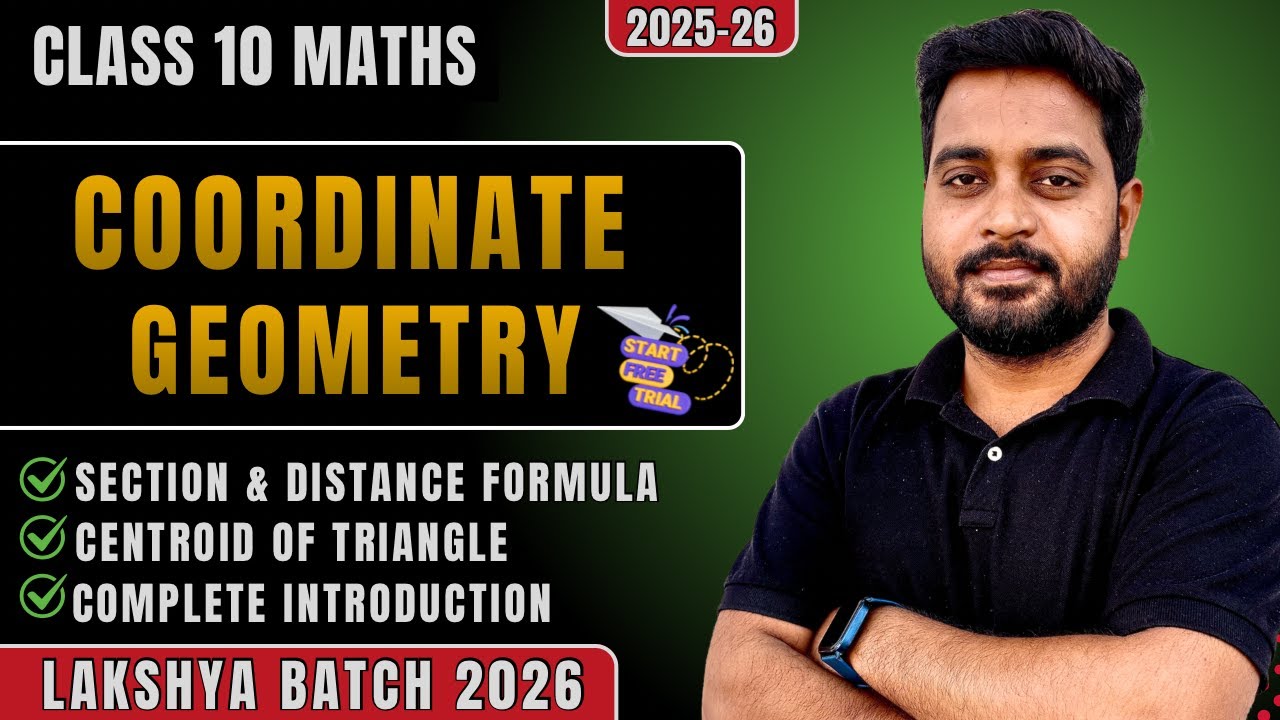 Class 10 Maths Coordinate Geometry | Distance & Section Formula | Lakshya Batch 2026