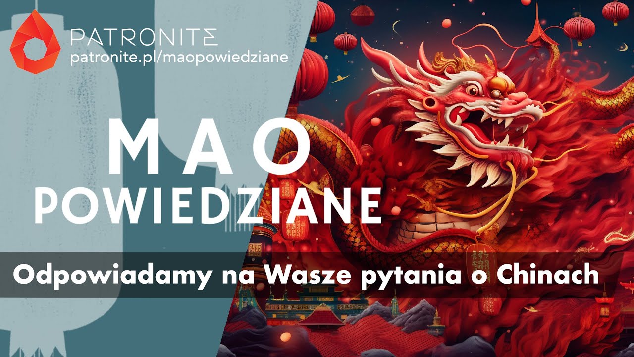 Mao Powiedziane #87 – Odpowiadamy na Wasze pytania o Chiny