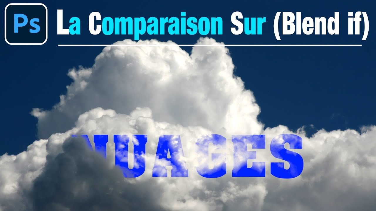 Photoshop La Comparaison sur   (Blend if)