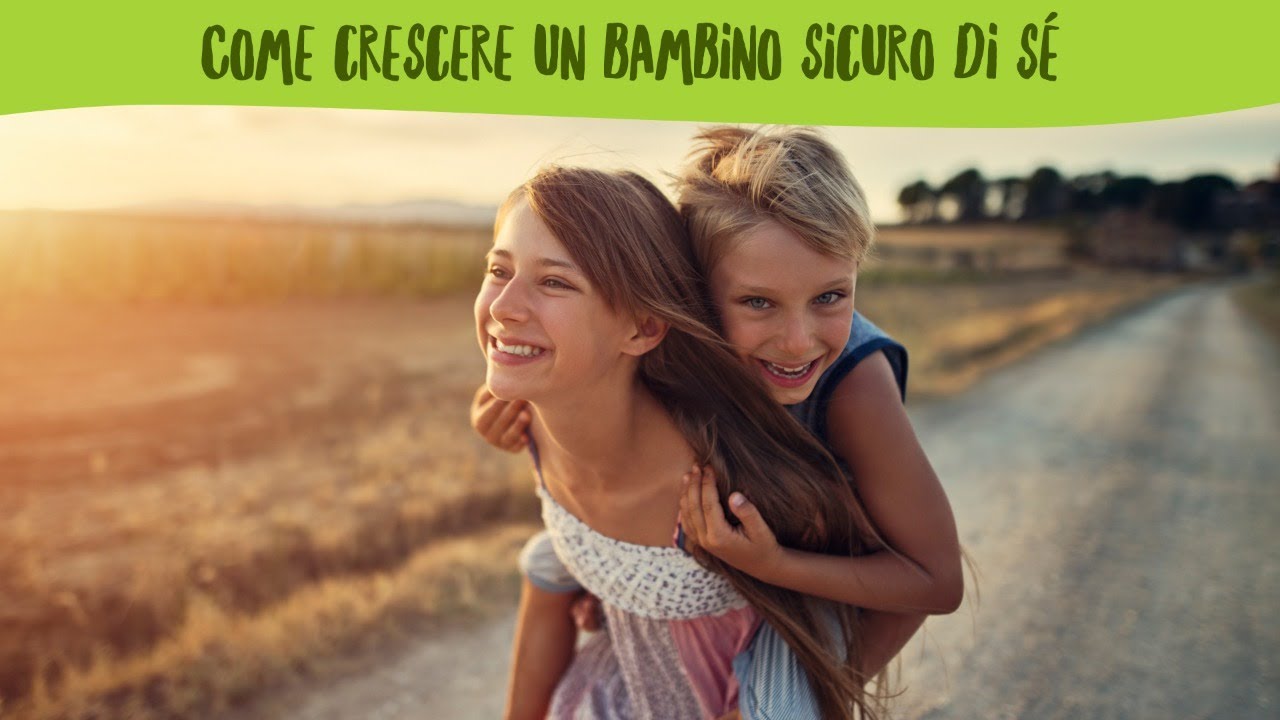 Come crescere un bambino sicuro di sé