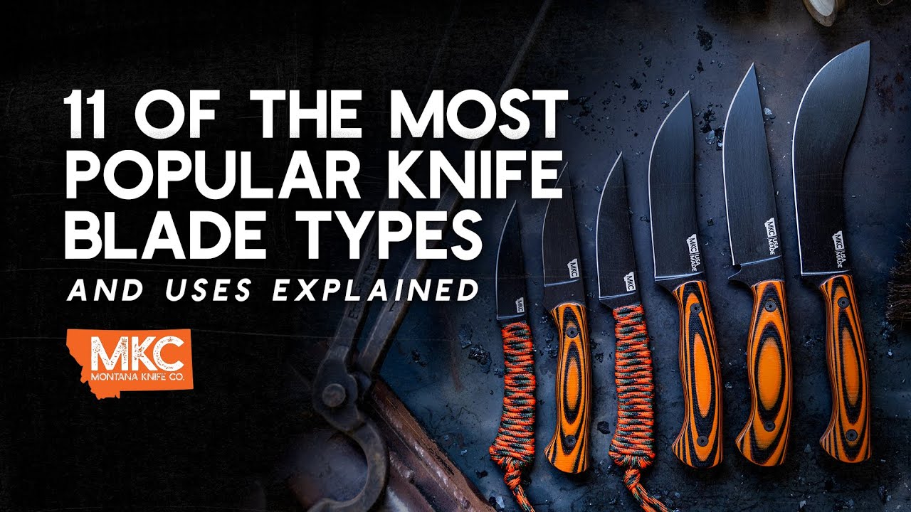 11 of the Most Popular Knife Blade Types and Uses Explained