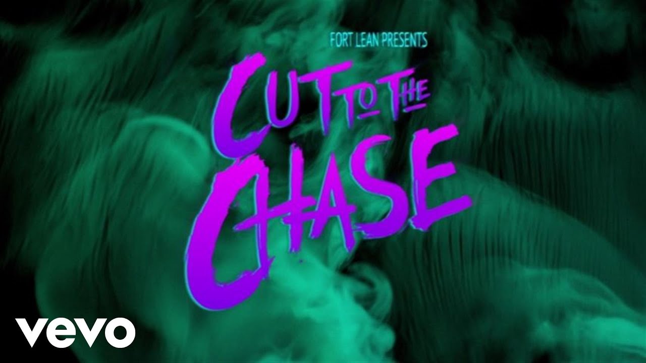 Fort Lean - Cut To The Chase (Official Music Video)