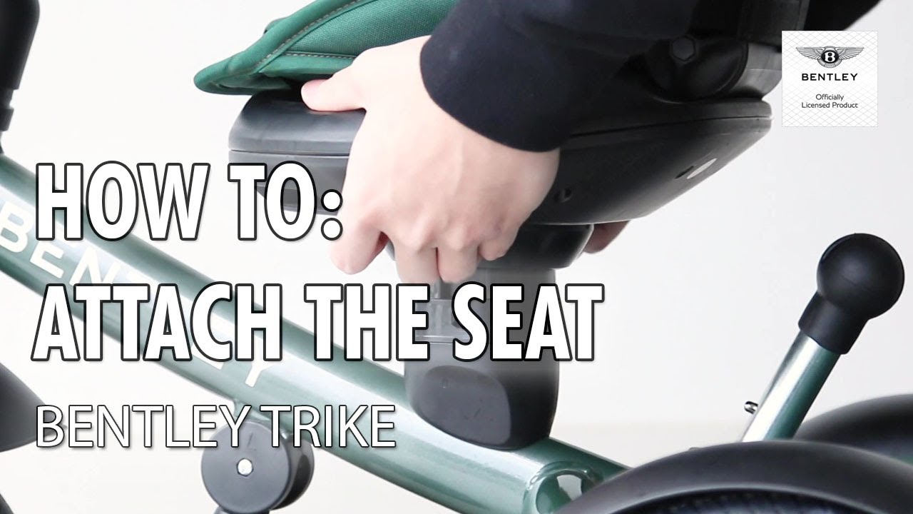 Bentley Trike - How to Attach the Seat