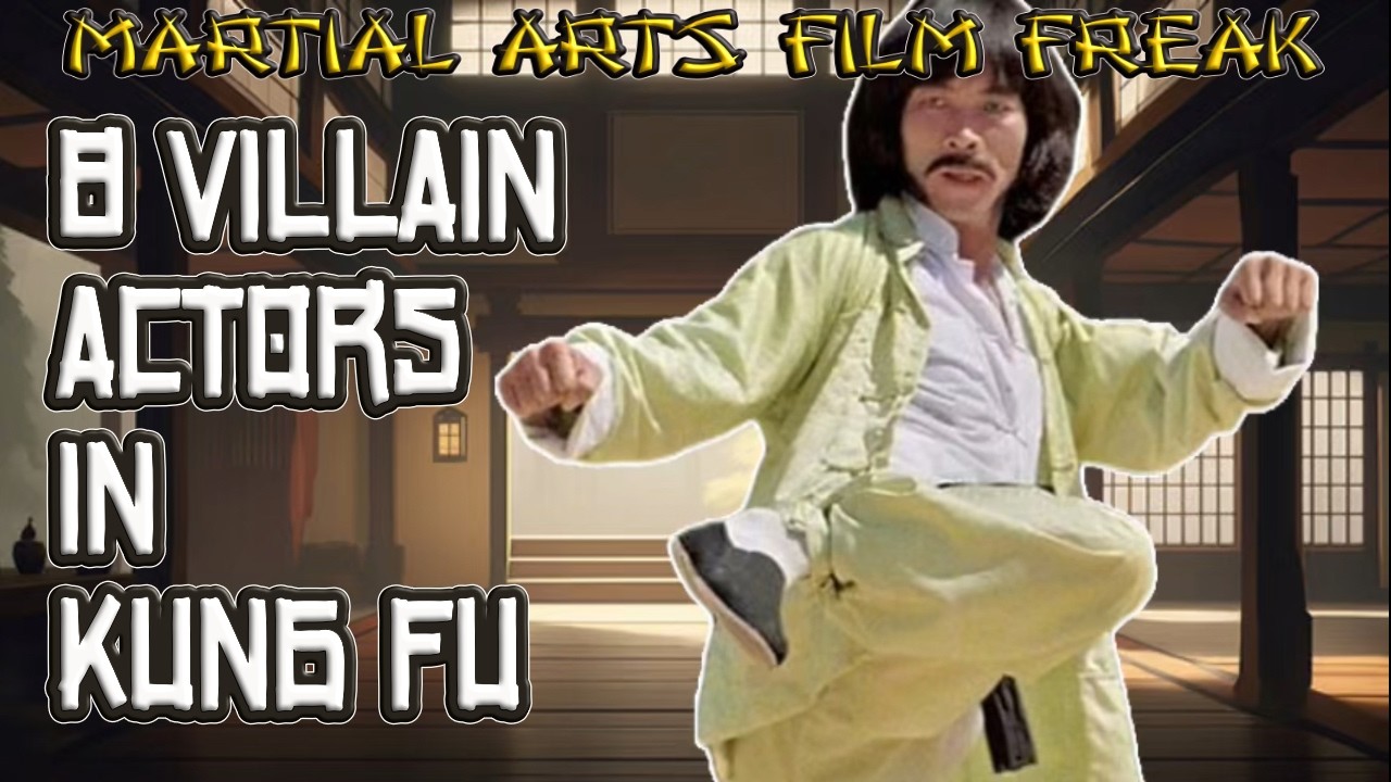 8 Great Villain Actors in Kung Fu Cinema