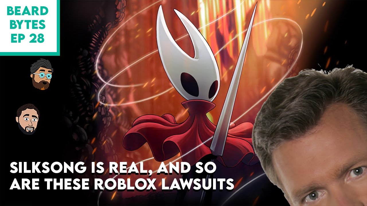Silksong is real and so are these Roblox lawsuits | Beard Bytes Ep 28