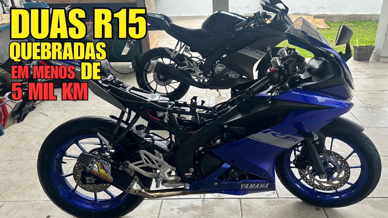 DUAS YAMAHAS R15 - QUEBRARAM ANTES DOS 5.000KM