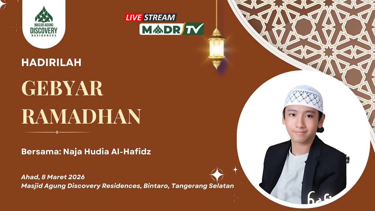 🔴GEBYAR RAMADHAN Bersama Naja Hudia Al-Hafidz I MASJID AGUNG DISCOVERY RESIDENCES
