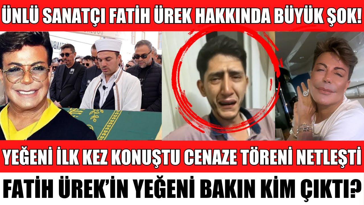 &Uuml;NL&Uuml; SANAT&Ccedil;I FATİH &Uuml;REK HAYATINI KAYBETTİ CENAZE PROGRAMI NETLEŞTİ YEĞENİ İLK KEZ KONUŞTU ŞOK ANLAR