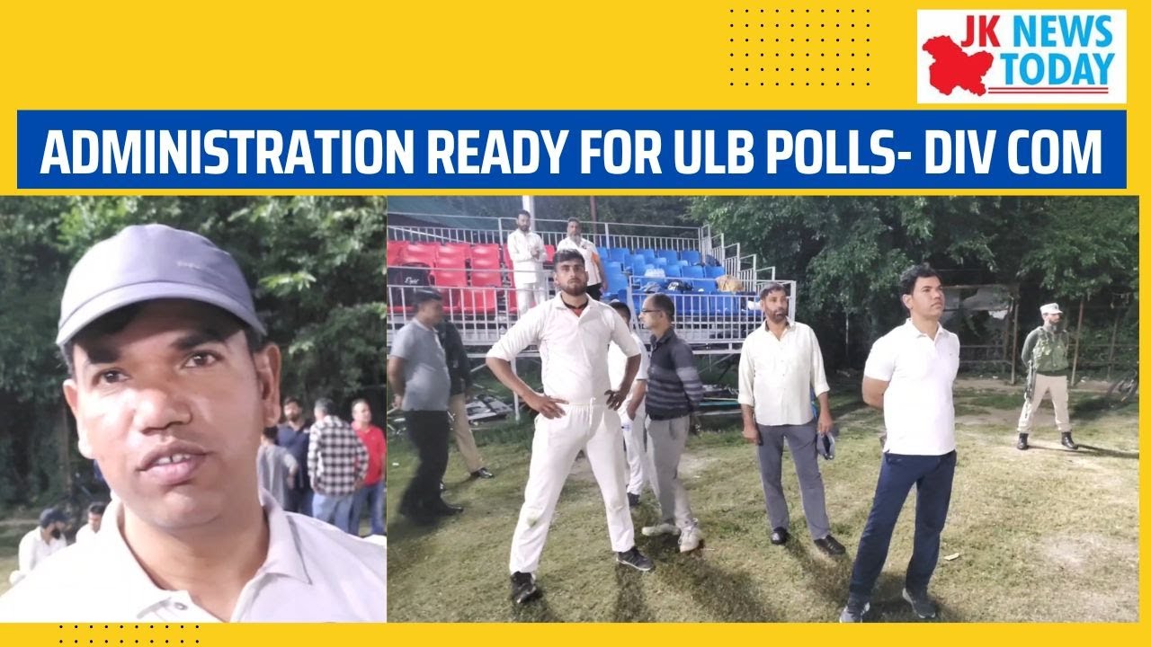 Administration ready for ULB polls- Div Com | JK News Today