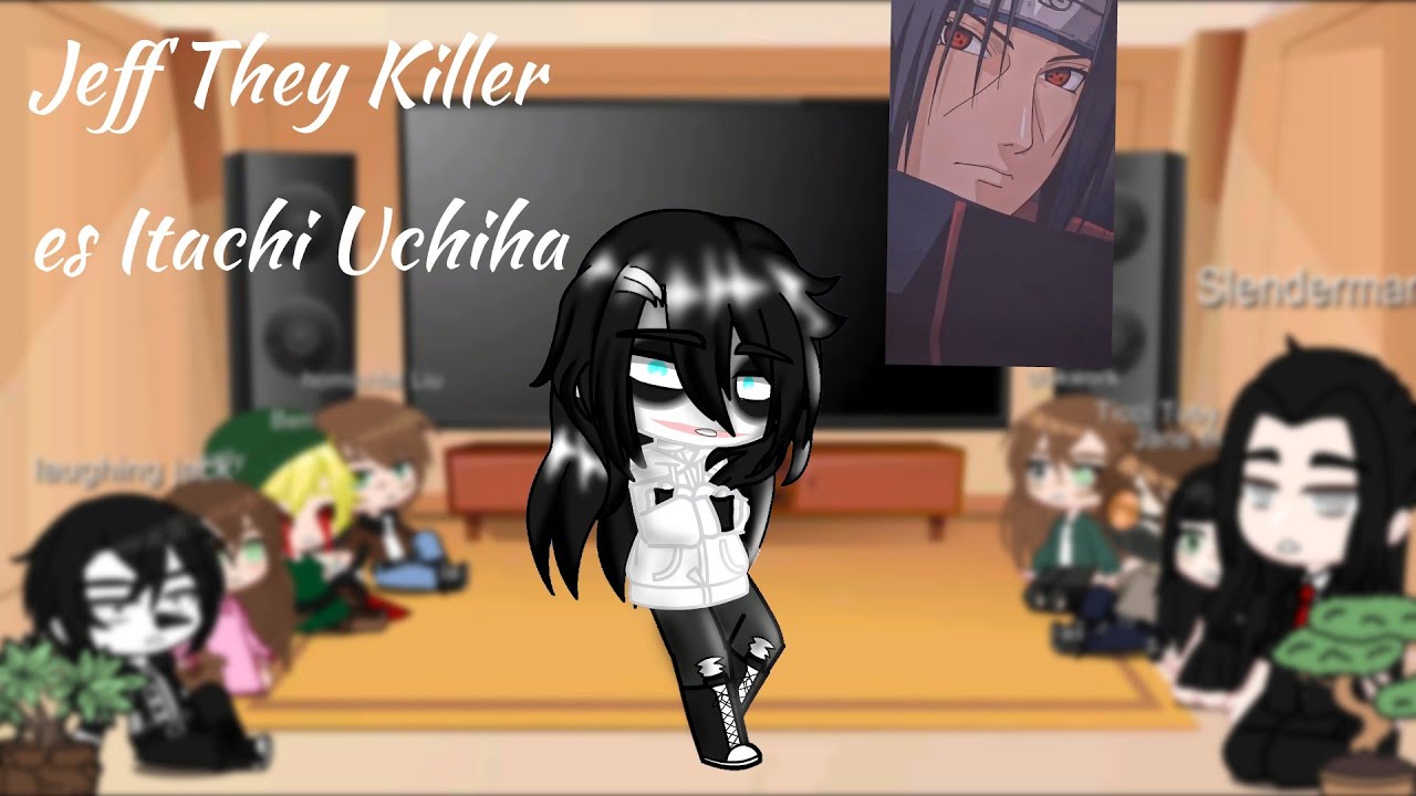 los Creepypastas reaccionan a Jeff es Itachi