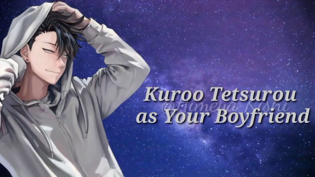 Kuroo Tetsurou as Your Boyfriend (sub indo)