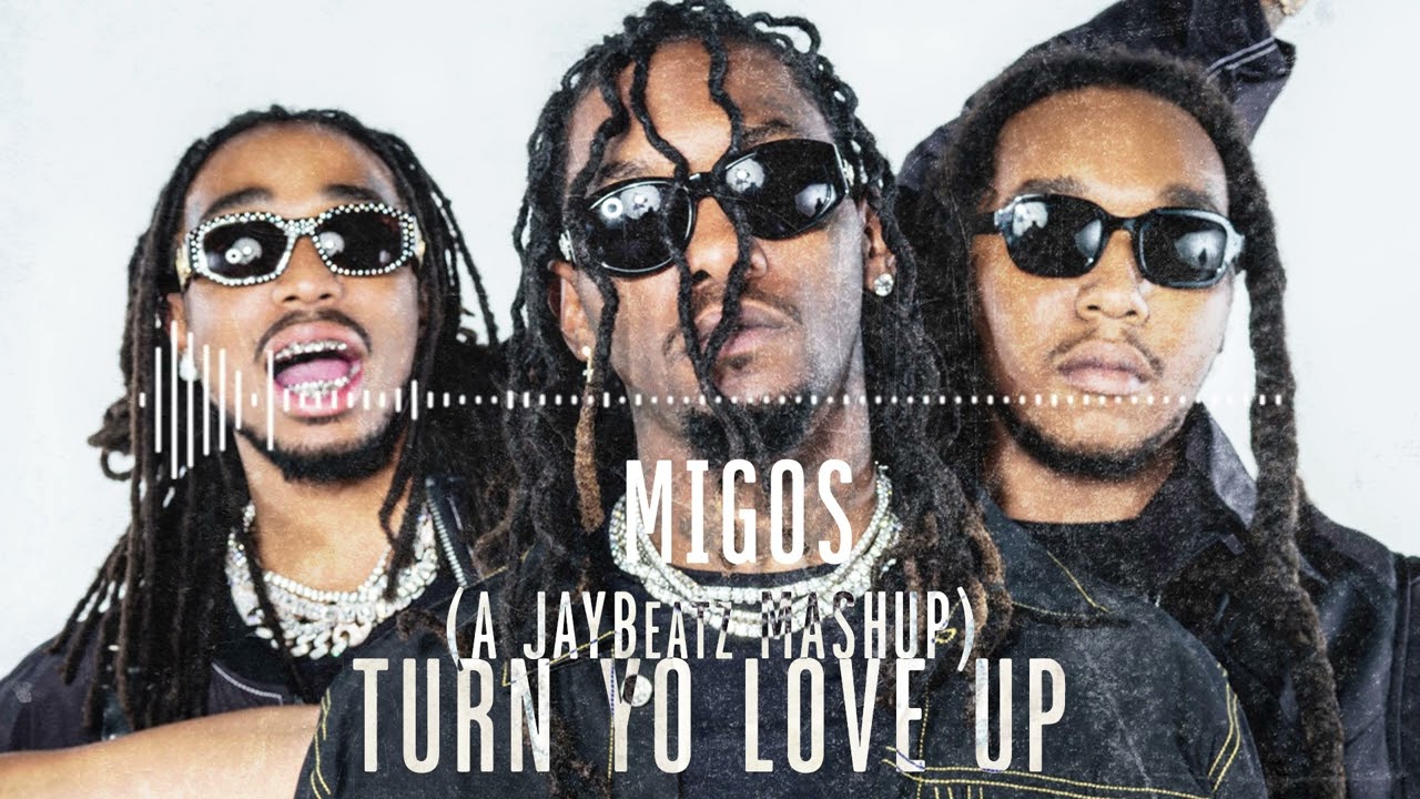 Migos - Turn Yo Love Up [MIGOS Edition] #HVLM