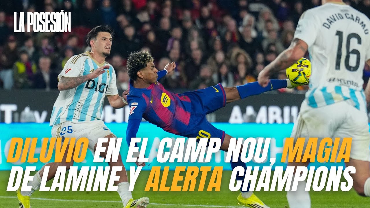 EN DIRECTO |  La Posesión 3x19: Lluvia en el Camp Nou, magia de Lamine y alerta Champions