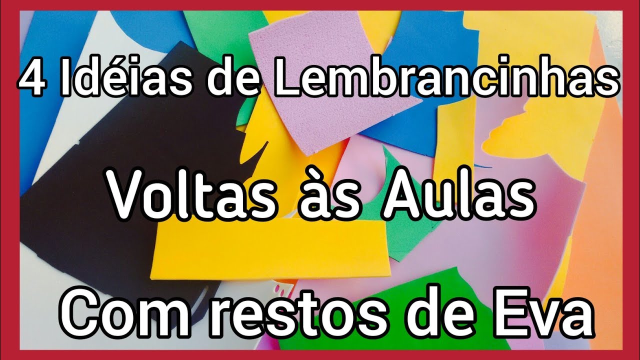 4 IDEIAS DE LEMBRANCINHAS/ Volta às aulas, com pedaços de eva