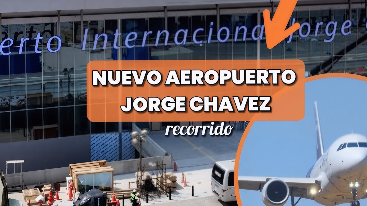 Nuevo AEROPUERTO JORGE CHAVEZ | recorrido