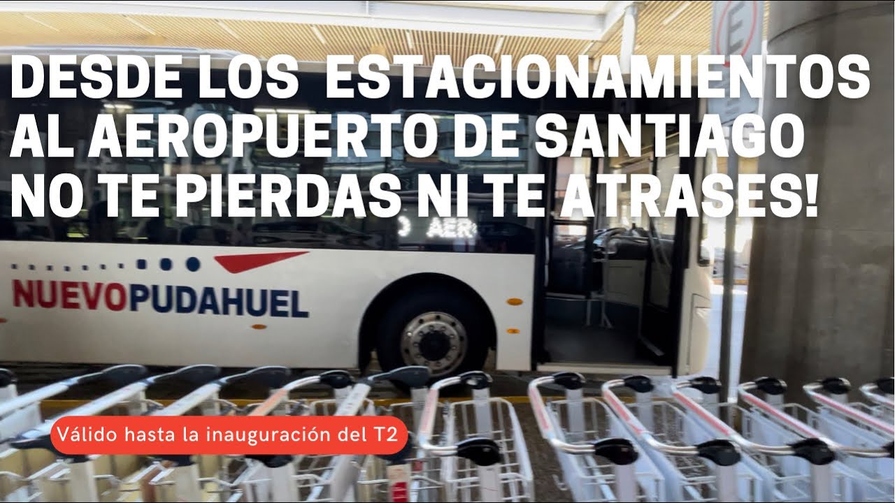 Cómo llegar al Aeropuerto de Santiago desde los Estacionamientos. Yo te lo explico!