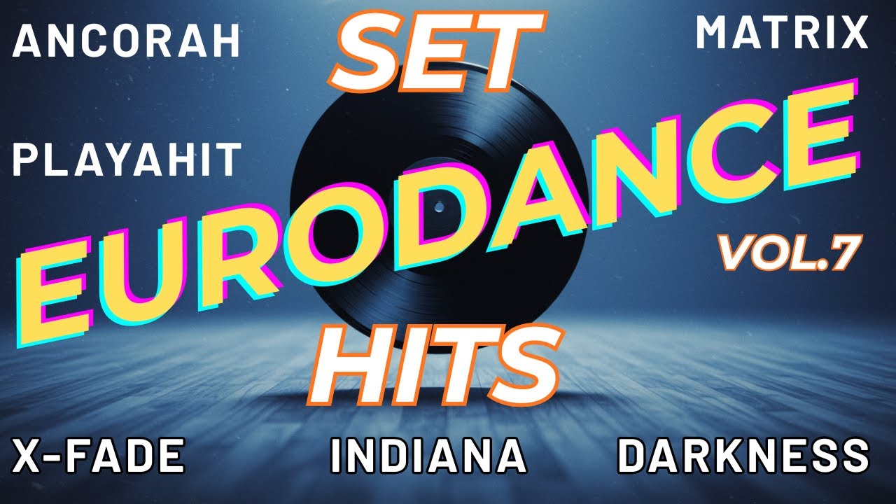 Set Eurodance Hits vol.7 - Ancorah, Indiana, Matrix, Texture...