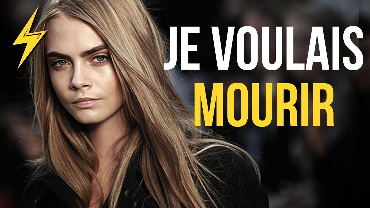 TOUT CE QUE JE VOULAIS, C'ÉTAIT MOURIR - CARA DELEVINGNE (MOTIVATION)