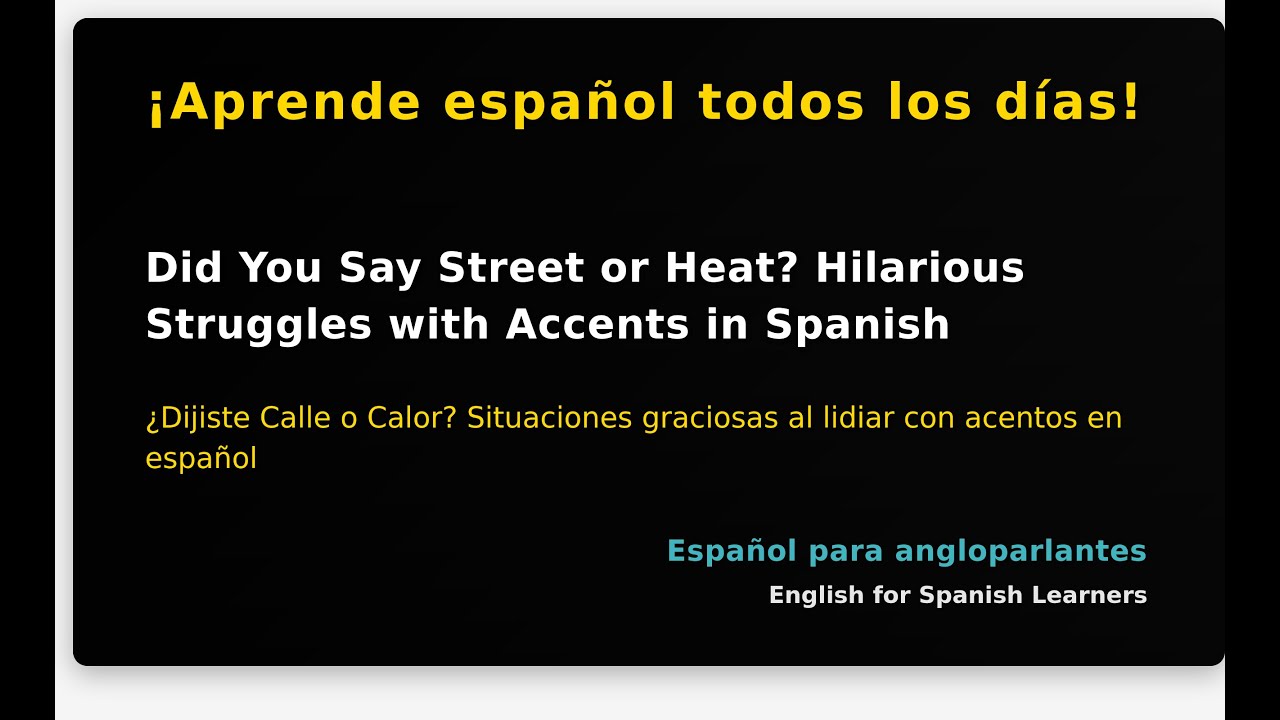 Did You Say Street or Heat? Hilarious Struggles with Accents in Spanish