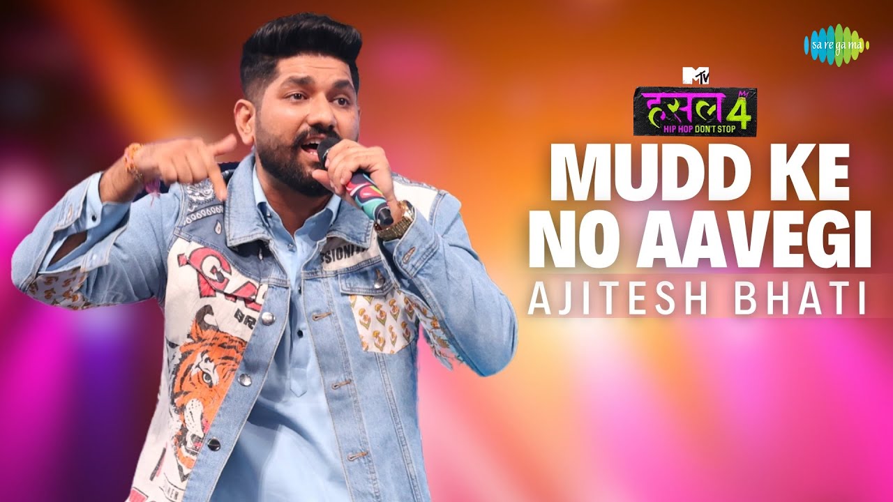 Mudd ke no aavegi | Ajitesh Bhati | MTV Hustle 4