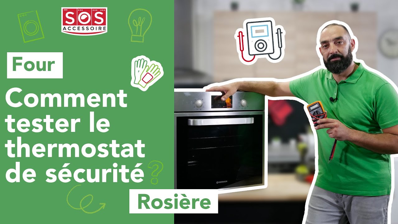 🔥 Comment tester le thermostat de sécurité d'un four Rosières ?