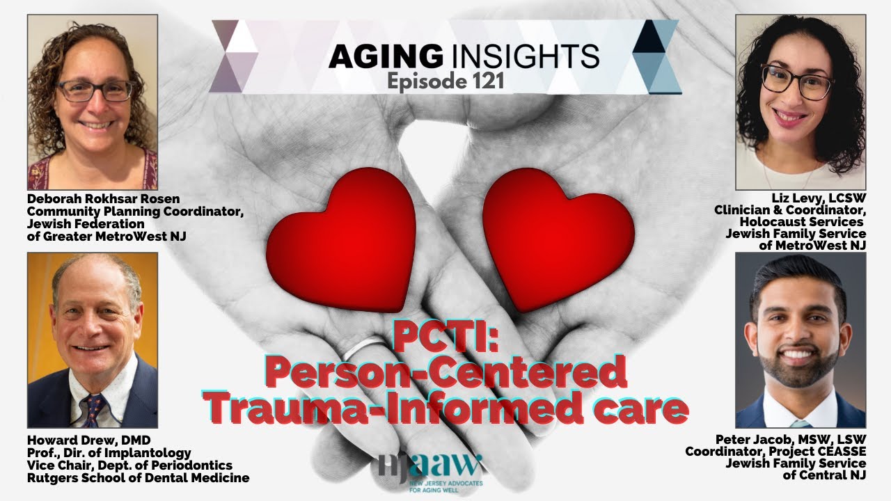 Aging Insights 121- PCTI: Person-Centered Trauma-Informed care