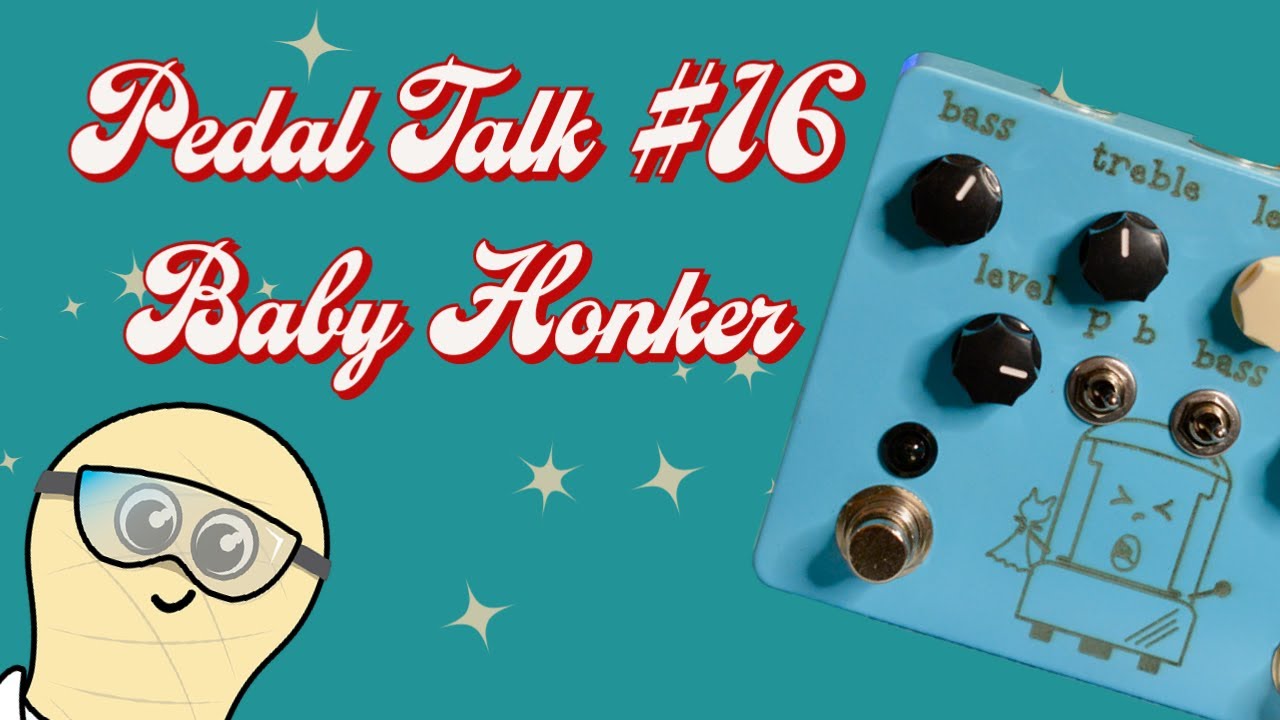 GUP Tech Pedal Talk #16 - Baby Honker