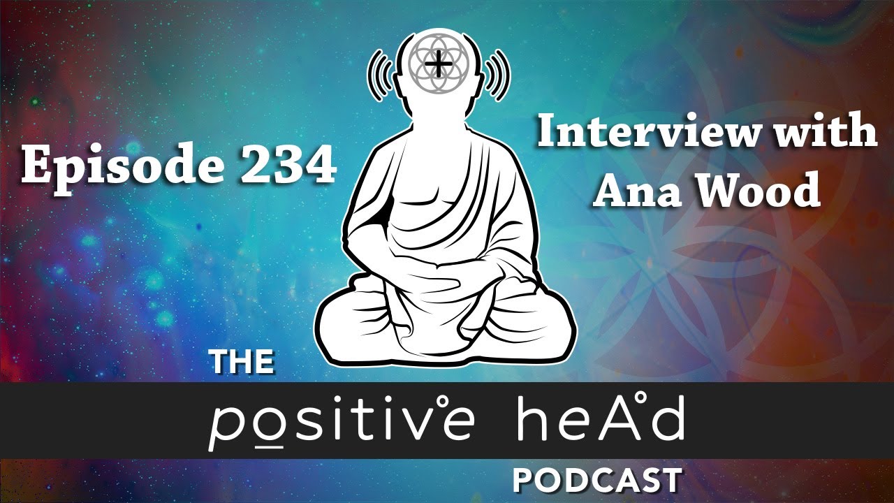 Positive Head Podcast #234: Interview with &ldquo;Try Love On&rdquo; founder, Ana Wood