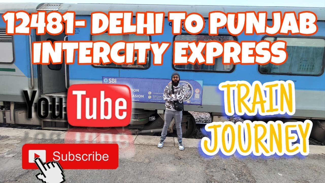 DELHI TO JAKHAL- GANGANAGAR INTERCITY EXPRESS (12481)- TRAIN JOURNEY 