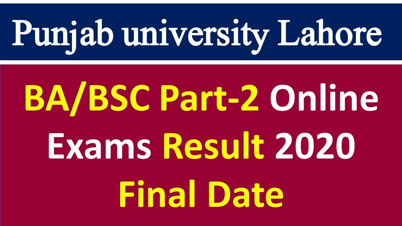 Punjab University BA BSc Online Exam Result  2020 Final Date