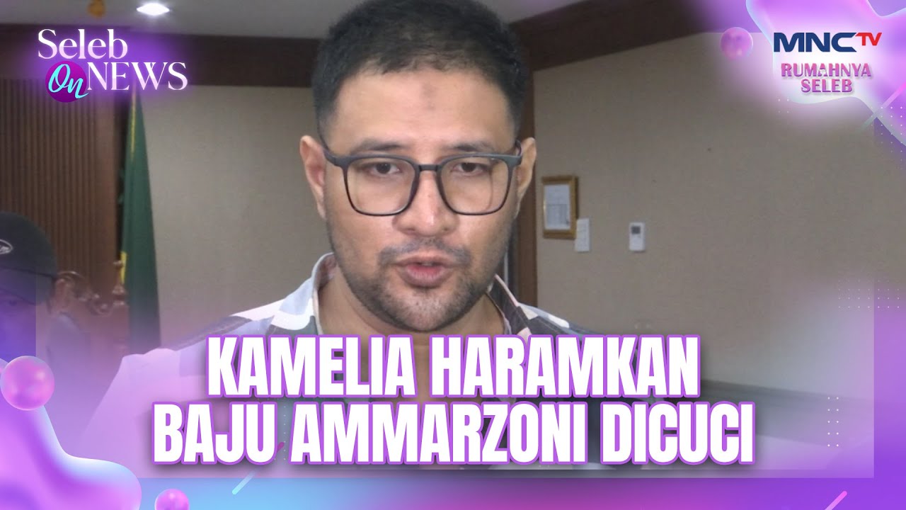 Kamelia Haramkan Baju Ammarzoni Dicuci | SELEB ON NEWS