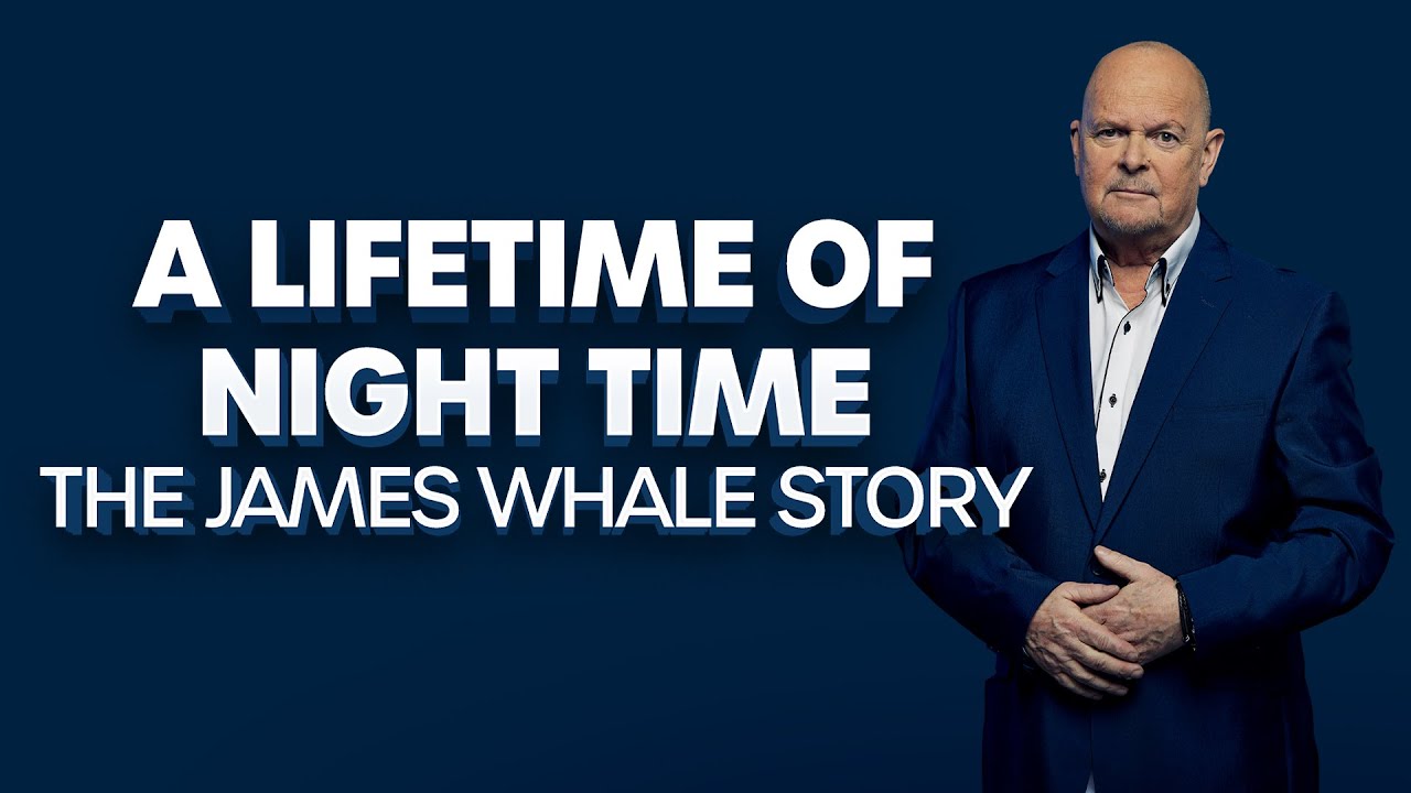 A Lifetime Of Night-Time: The James Whale Story