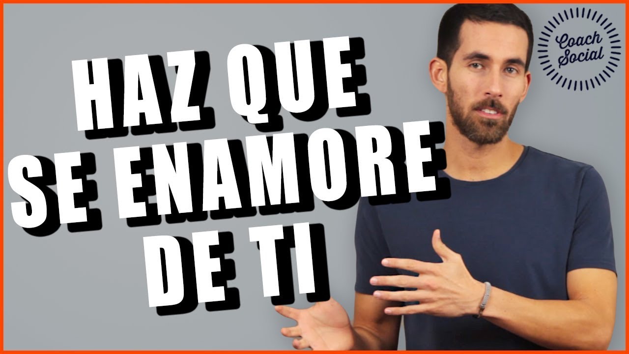 Cómo Enamorar A Una Persona | Coach Social