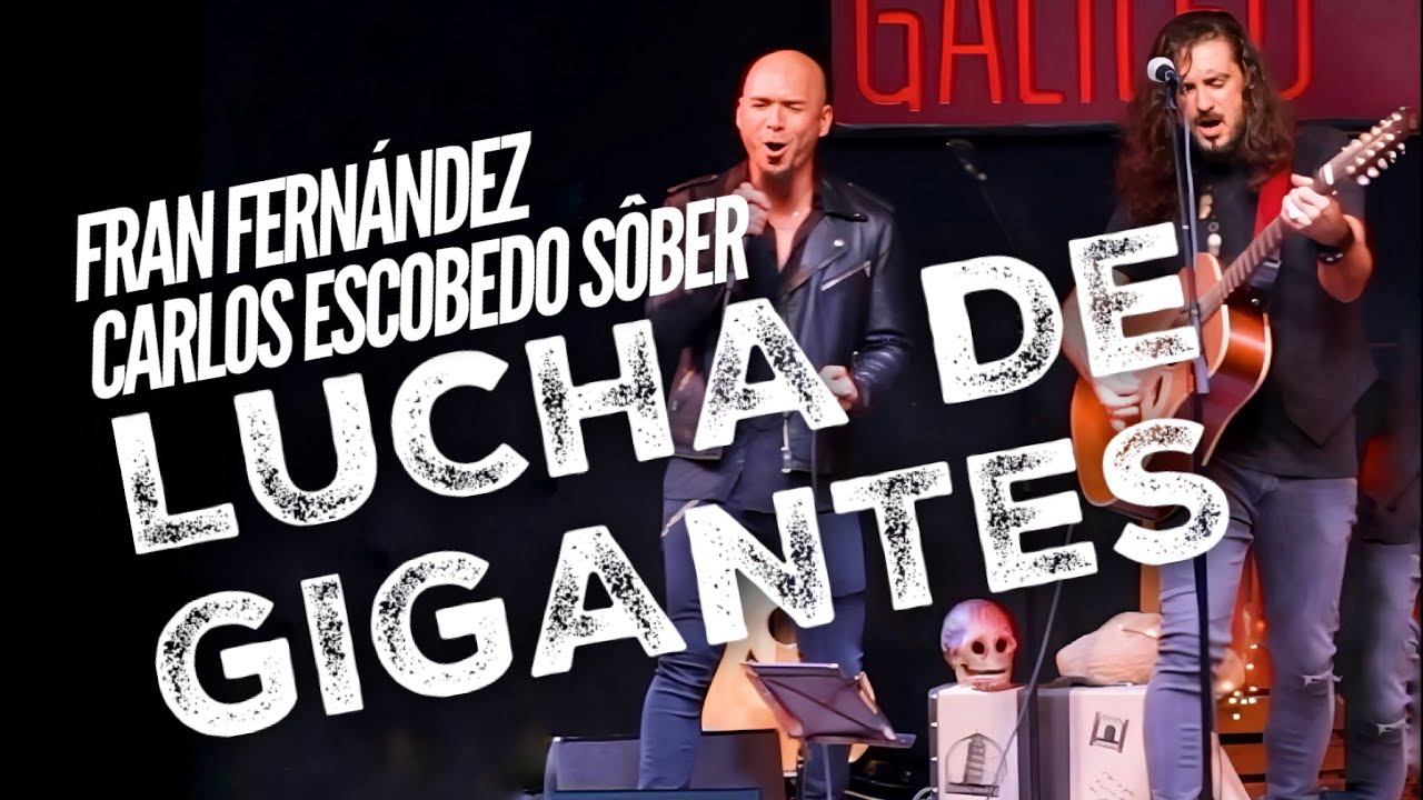 LUCHA DE GIGANTES - FRAN FERNÁNDEZ & CARLOS ESCOBEDO SÔBER