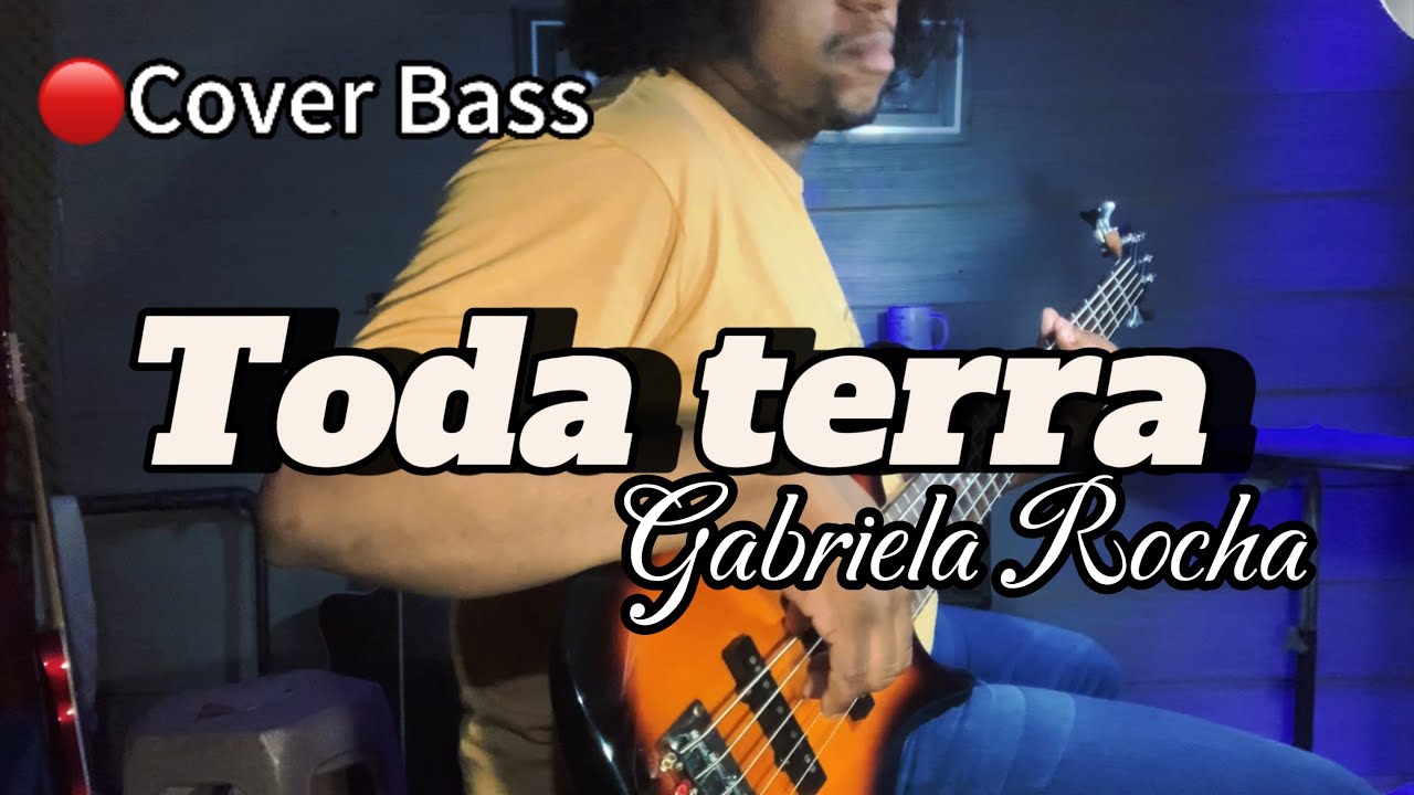 Toda terra - Gabriela Rocha | Cover Bass