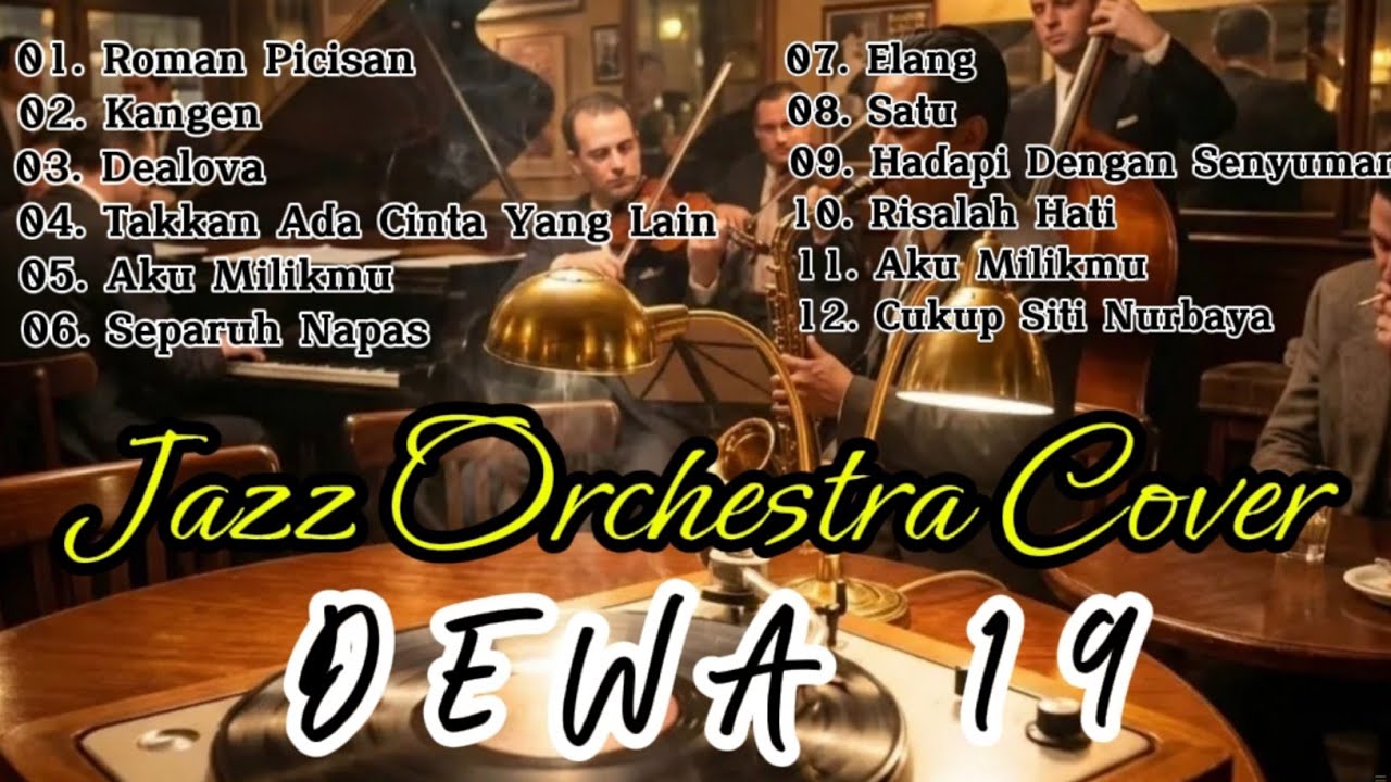 Kumpulan Lagu Dewa 19 Jazz Orchestra Cover | Top 10 Dewa 19 Jazz & Orchestra Cover  