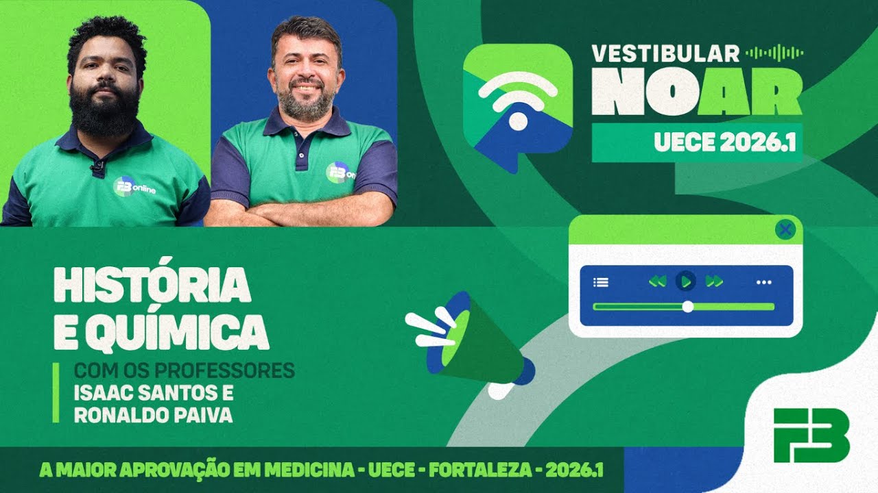 Vestibular no Ar - UECE 2026.1 - Programa 7 - História e Química