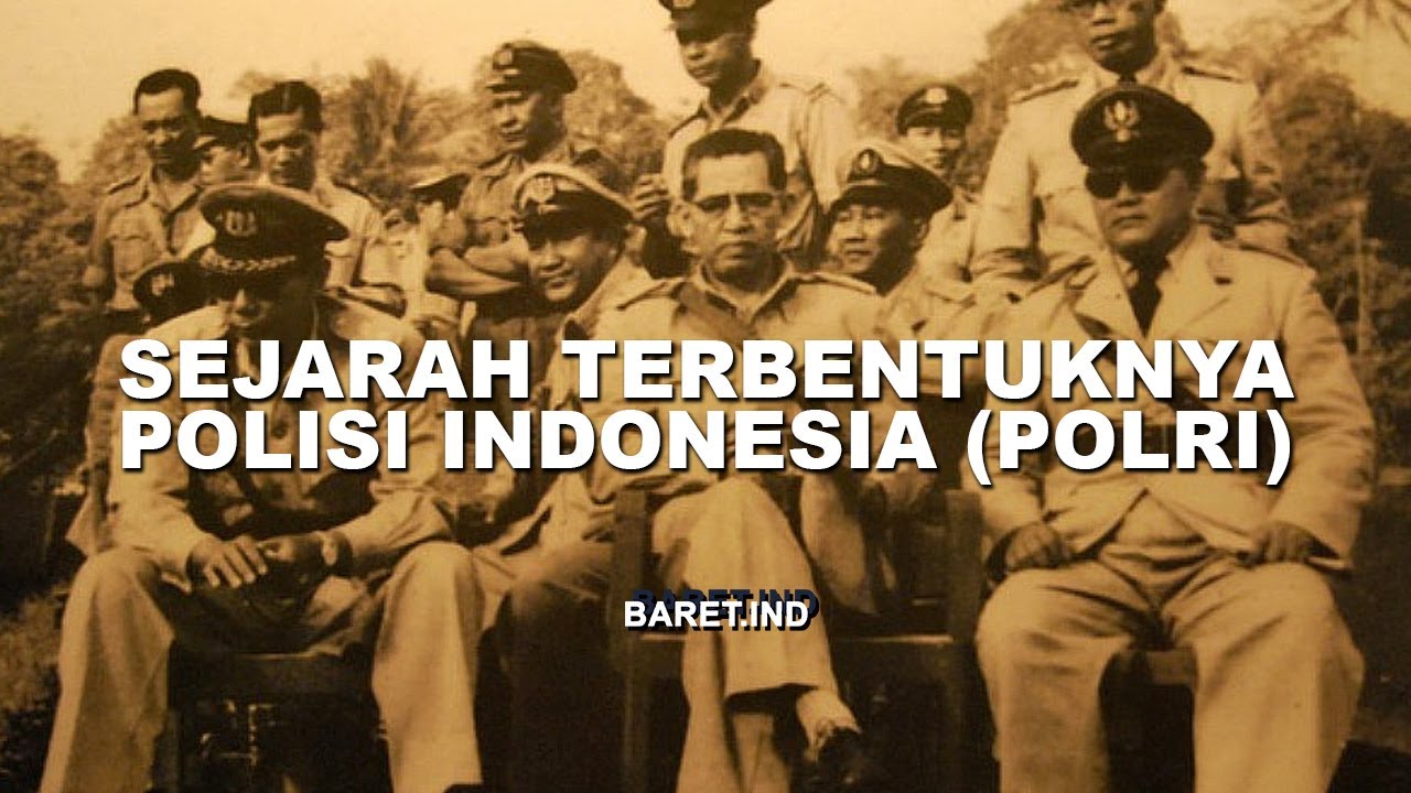 SEJARAH TERBENTUKNYA POLISI INDONESIA