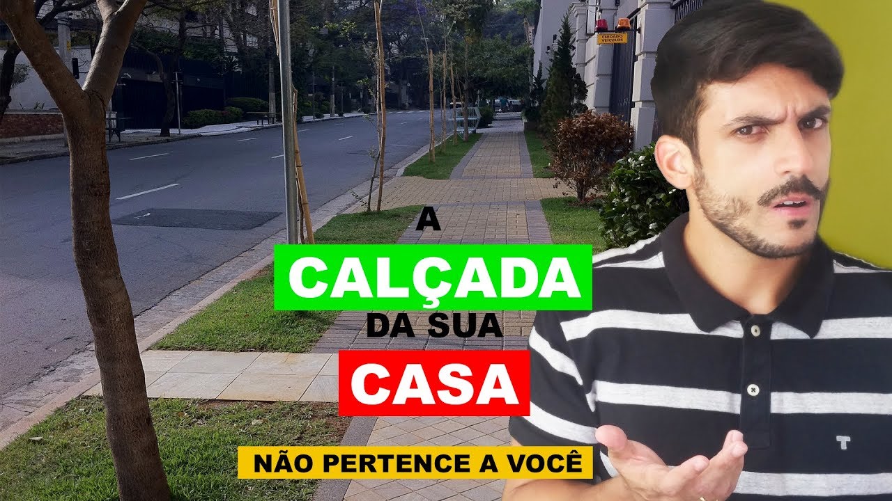 A CALÇADA da sua CASA não é TÃO SUA assim