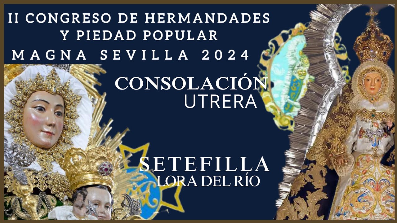 4K | VIRGEN DE SETEFILLA DE LORA DEL RÍO Y CONSOLACIÓN DE UTRERA | REGRESO MAGNA SEVILLA 2024 |