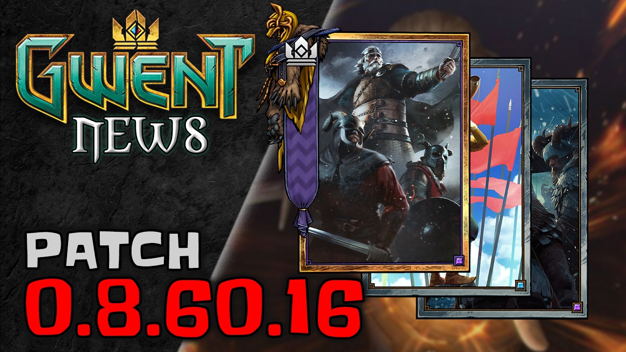 GWENT Patch 0.8.60.16 | Nilfgaard Buff, Monsters Weather Nerf, Skellige Discard Buffs