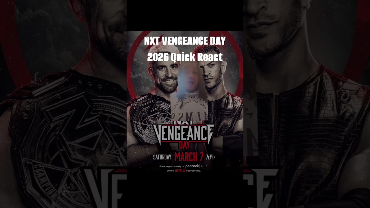 WWE NXT VENGEANCE DAY 2026 QUICK REACT