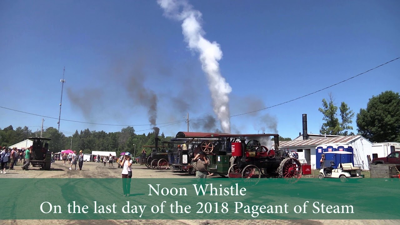 Saturday Noon Whistle At the 2018 Pageant of Steam