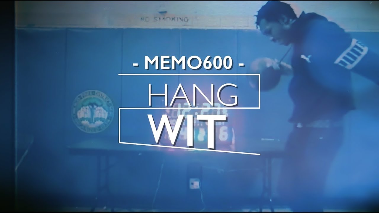 MEMO 600 - HANG WIT (DIR. BY @DIBENT)