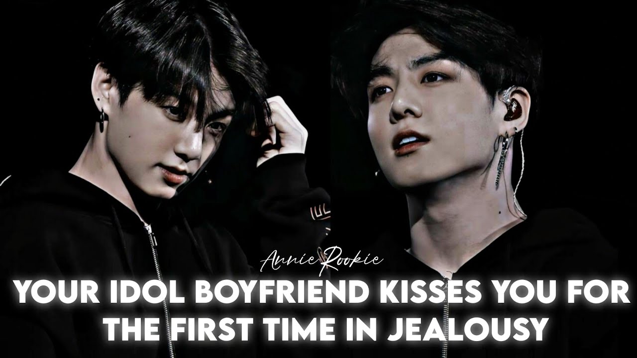JEALOUS KISS | Your IDOL BOYFRIEND kisses you for the first time in jealousy | J.K ONESHOT