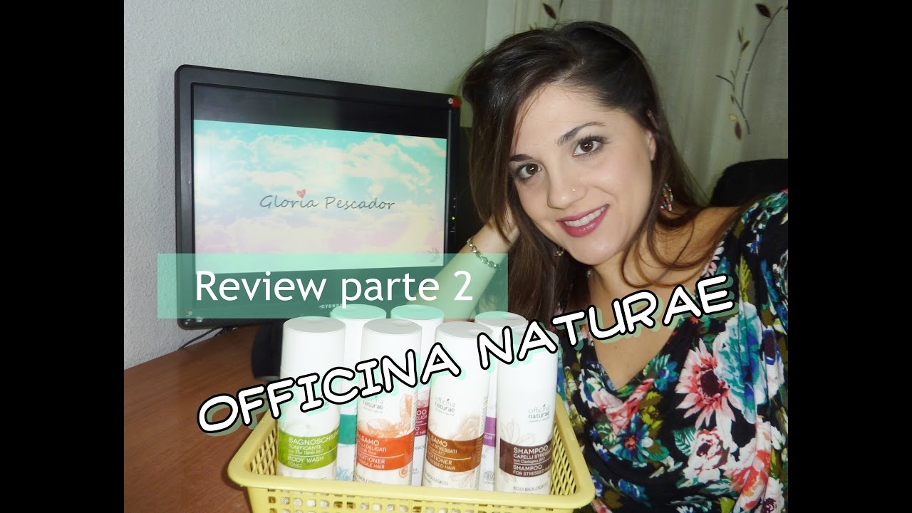 OFFICINA NATURAE (Review/Haul parte 2: Cosmética Italiana) | Gloria Pescador
